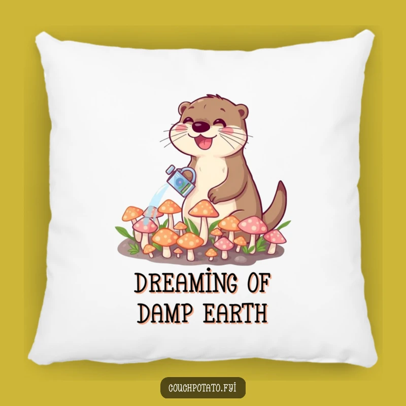 Funny Otter Watering Mushrooms Pillow: Cozy & Cute Comfort Gift For All