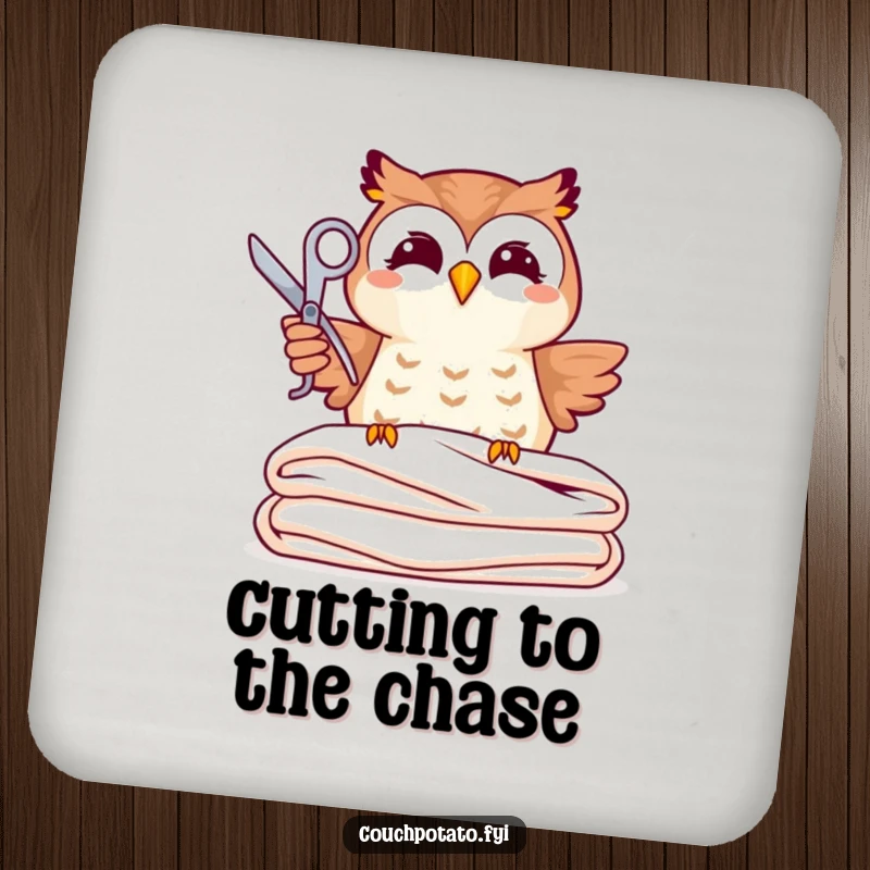 Funny joyful owl holding scissors above neatly folded fabric, depicted on a humorous drink coaster.