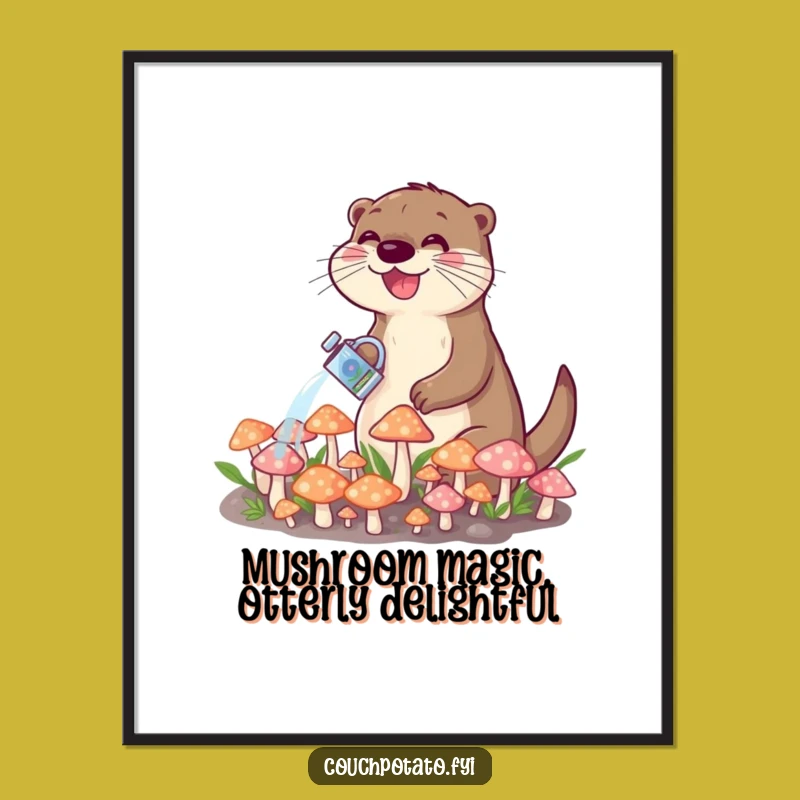 Free Printable Wall Art: Joyful Otter Mushroom Garden Downloadable Art, Funny Home Decor, DIY Gift