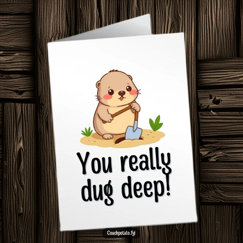 Funny Free Printable Congratulations Card: Diligent mole digging a hole, symbolizing uncovering great success.