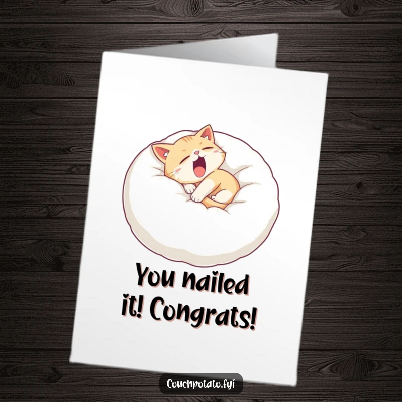 Funny Free Printable Congratulations Card: A sleepy cat curled on a pillow, yawning widely, celebrating your success with relaxed humor.